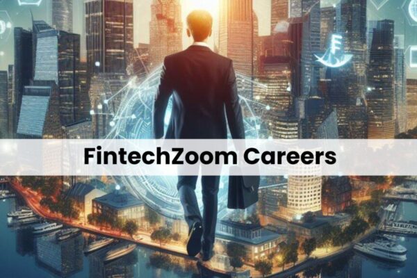 FintechZoom careers in the financial technology sector.