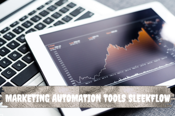 Overview of marketing automation tools and Sleek_Flow functionalities.